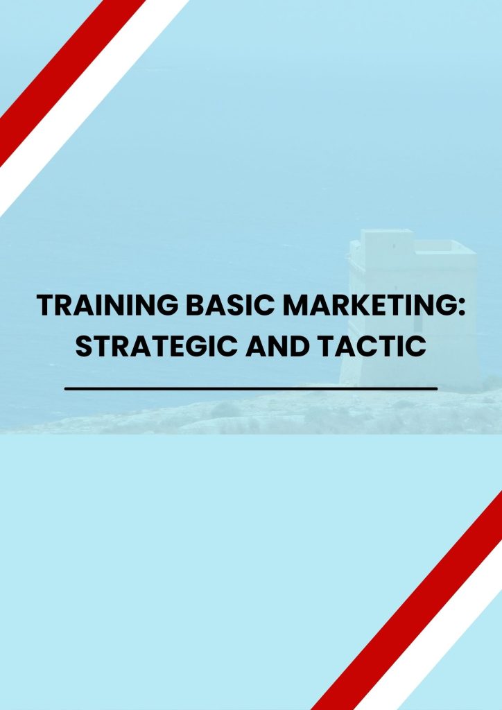 pelatihan BASIC MARKETING: STRATEGIC AND TACTIC di jakarta