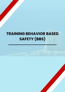 TRAINING BEHAVIOUR BASED SAFETY (BBS)