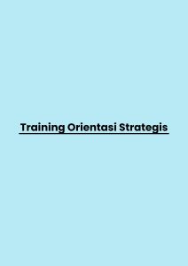 Training Orientasi Strategis