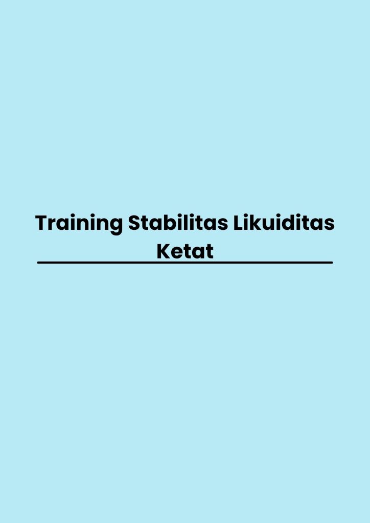 Training Stabilitas Likuiditas Ketat pelatihan Stabilitas Likuiditas Ketat online