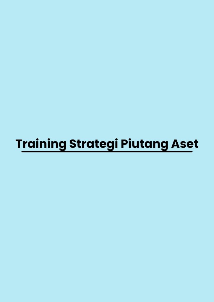 Training Strategi Piutang Aset pelatihan Strategi Piutang Aset online