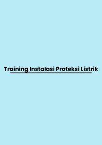 Training Instalasi Proteksi Listrik pelatihan Instalasi Proteksi Listrik online