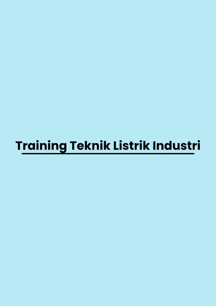 Training Teknik Listrik Industri pelatihan Teknik Listrik Industri online