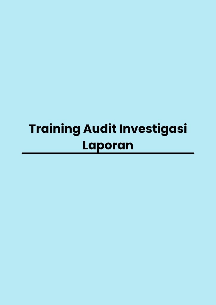 Training Audit Investigasi Laporan pelatihan Audit Investigasi Laporan online