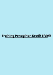 Training Penagihan Kredit Efektif pelatihan Penagihan Kredit Efektif online