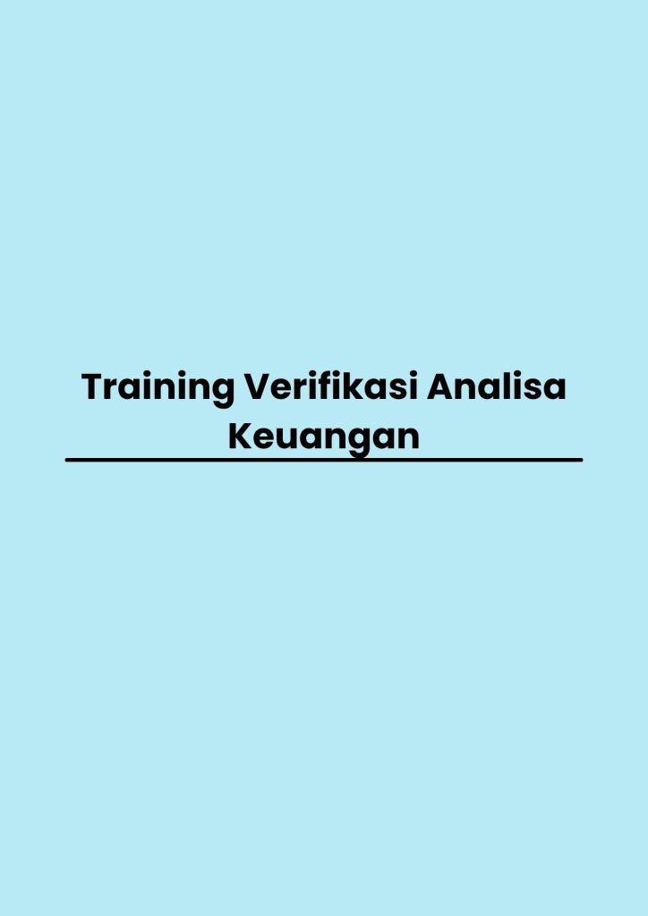 Training Verifikasi Analisa Keuangan pelatihan Verifikasi Analisa Keuangan online