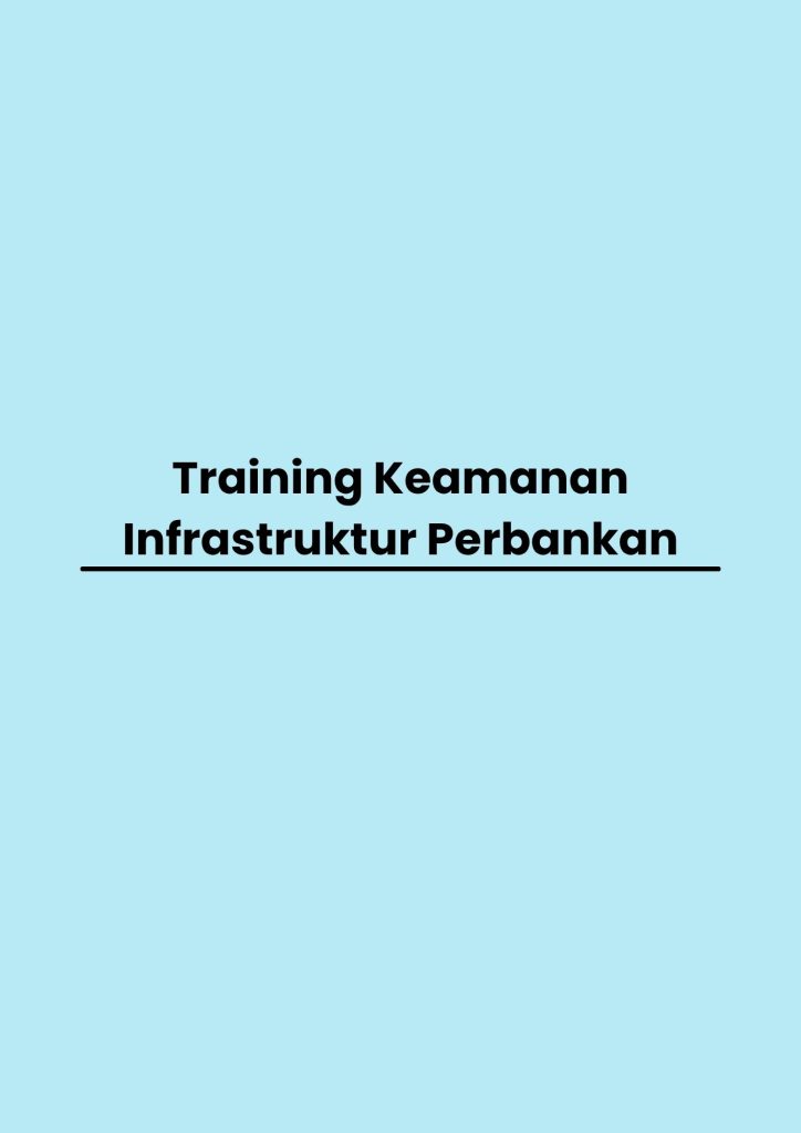 Training Keamanan Infrastruktur Perbankan pelatihan Keamanan Infrastruktur Perbankan online