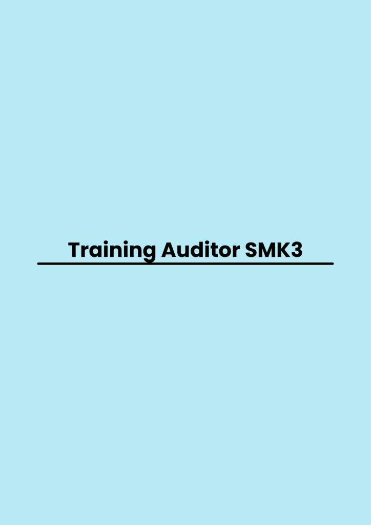 Training Auditor SMK3 pelatihan Auditor SMK3 online