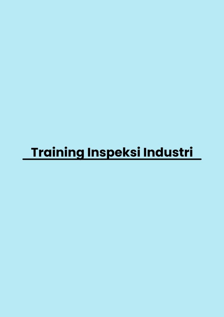 Training Inspeksi Industri pelatihan Inspeksi Industri online