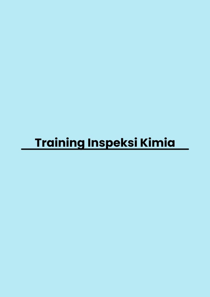 Training Inspeksi Kimia pelatihan Inspeksi Kimia online